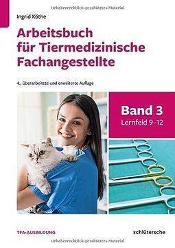 portada Arbeitsbuch für Tiermedizinische Fachangestellte Bd. 3: Band 3: Lernfeld 9-12 (en Alemán)