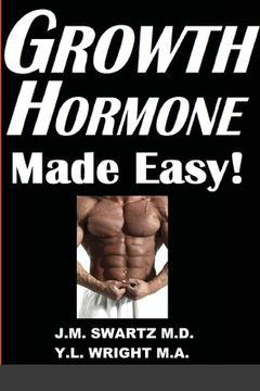 portada Growth Hormone Made Easy!: How to Safely Raise Your Human Growth Hormone (HGH) Levels to Burn Fat, Build Bigger Muscles, and Reverse Aging (en Inglés)