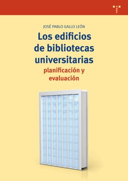 portada Los Edificios de Bibliotecas Universitarias: Planificación y Evaluación (in Spanish)