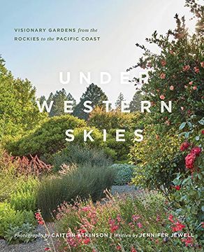 portada Under Western Skies: Visionary Gardens From the Rocky Mountains to the Pacific Coast 