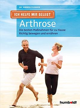 portada Ich Helfe mir Selbst - Arthrose: Die Besten Maßnahmen für zu Hause. Richtig Bewegen und Ernähren (in German)