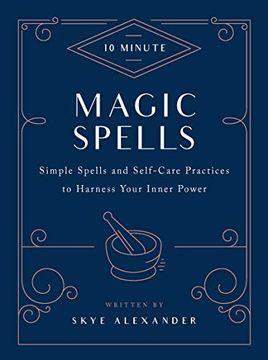 portada 10-Minute Magic Spells: Simple Spells and Self-Care Practices to Harness Your Inner Power (in English)