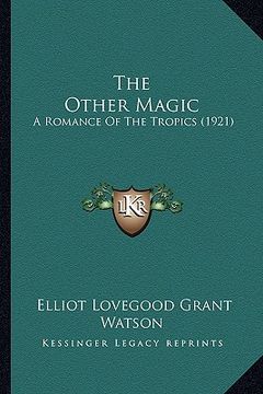 portada the other magic: a romance of the tropics (1921) (in English)