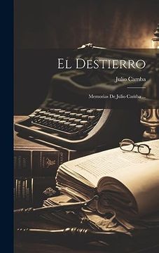 portada El Destierro: Memorias de Julio Camba. (in Spanish)