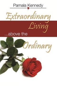 portada Extraordinary Living: Living above the ordinary (in English)