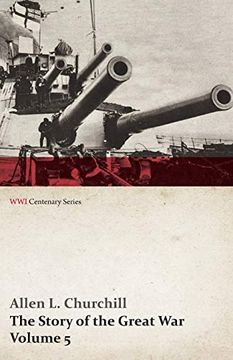 portada The Story of the Great War, Volume 5 - Battle of Jutland Bank, Russian Offensive, Kut-El-Amara, East Africa, Verdun, the Great Somme Drive, United. Of two Years'War (Wwi Centenary Series) 