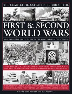 portada The Complete Illustrated History of the First & Second World Wars: With More Than 1000 Evocative Photographs, Maps and Battle Plans