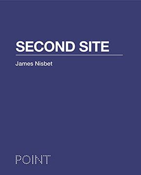 portada Second Site: 4 (Point: Essays on Architecture, 4) (in English)