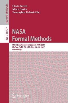 portada NASA Formal Methods: 9th International Symposium, Nfm 2017, Moffett Field, Ca, Usa, May 16-18, 2017, Proceedings (en Inglés)