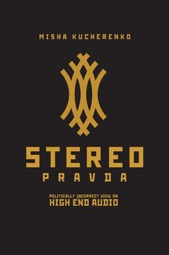 portada Stereopravda: Politically Incorrect View on High end Audio (en Inglés)