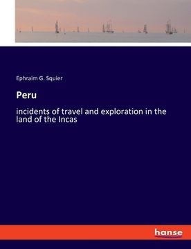 portada Peru: incidents of travel and exploration in the land of the Incas