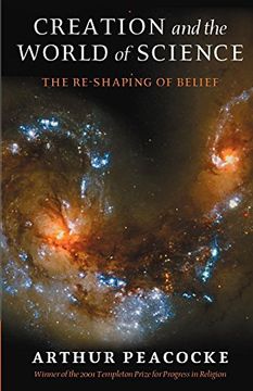 portada Creation and the World of Science: The Re-Shaping of Belief 