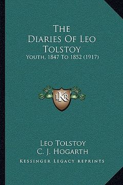 portada the diaries of leo tolstoy: youth, 1847 to 1852 (1917) (in English)