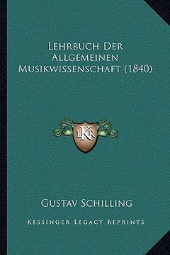 portada Lehrbuch Der Allgemeinen Musikwissenschaft (1840) (en Alemán)