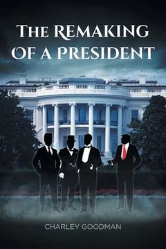 portada The Remaking Of A President (en Inglés)