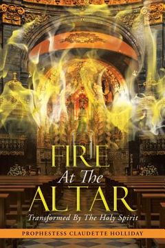 portada Fire at the Altar: Transformed by the Holy Spirit