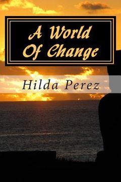 portada A world Of Change: Agenda 21, armageddon, last days, revelation's mystery harlot and wild beast (en Inglés)