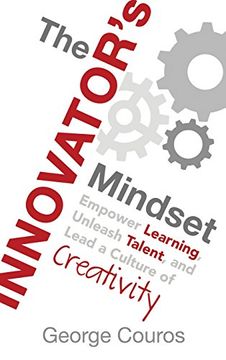 portada The Innovator's Mindset: Empower Learning, Unleash Talent, and Lead a Culture of Creativity (en Inglés)