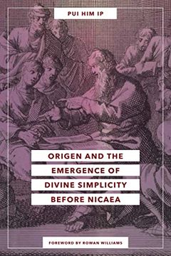 portada Origen and the Emergence of Divine Simplicity Before Nicaea (en Inglés)