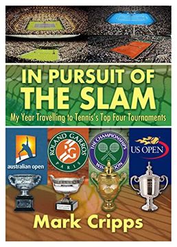 portada In Pursuit of the Slam: My Year Travelling to Tennis'S top Four Tournaments (en Inglés)