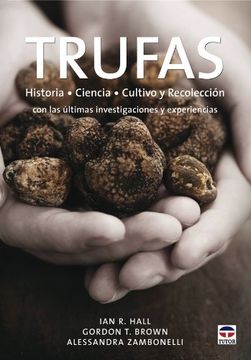 portada Trufas: Historia, Ciencia, Cultivo y Recolección con las Últimas Investigaciones y Experiencias