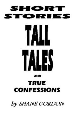 portada short stories, tall tales and true confessions (en Inglés)