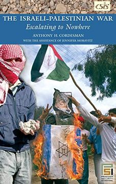 portada The Israeli-Palestinian War: Escalating to Nowhere (Praeger Security International) (libro en Inglés)