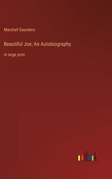 portada Beautiful Joe; An Autobiography: in large print (in English)