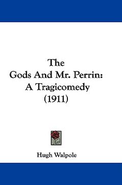 portada the god's and mr. perrin: a tragicomedy (1911)