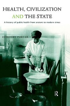 portada health, civilization and the state: a history of public health from ancient to modern times (en Inglés)