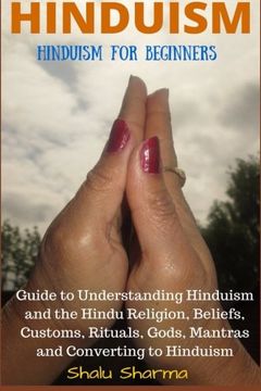 portada HINDUISM: Hinduism for Beginners: Guide to Understanding Hinduism and the Hindu Religion, Beliefs, Customs, Rituals, Gods, Mantras and Converting to Hinduism