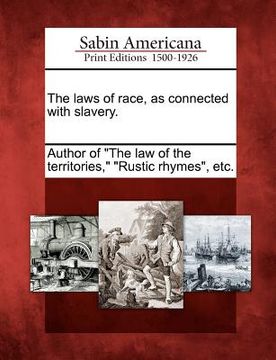 portada the laws of race, as connected with slavery. (en Inglés)