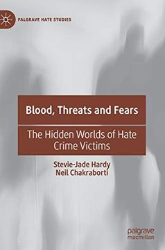 portada Blood, Threats and Fears: The Hidden Worlds of Hate Crime Victims (Palgrave Hate Studies) (en Inglés)