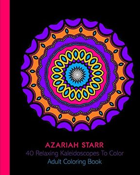 portada 40 Relaxing Kaleidoscopes to Color: Adult Coloring Book (in English)