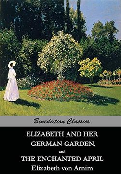 portada Elizabeth and her German Garden, and the Enchanted April (en Inglés)