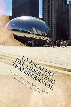 portada La Escalera del Liderazgo Transpersonal: Del yo a la Organización Global (in Spanish)