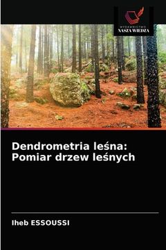 portada Dendrometria le na: Pomiar drzew le nych (en Polaco)