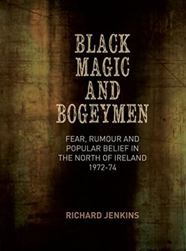 portada Black Magic and Bogeymen: Fear, Rumour and Popular Belief in the North of Ireland 1972-74 (en Inglés)