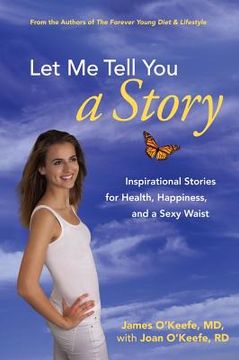 portada Let Me Tell You a Story: Inspirational Stories for Health, Happiness, and a Sexy Waist (en Inglés)