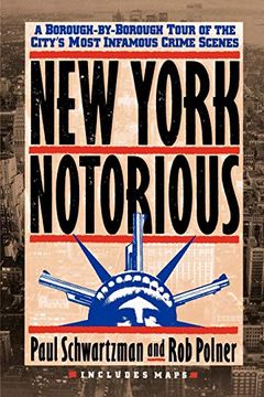 portada New York Notorious: A Borough-By-Borough Tour of the City's Most Infamous Crime Scenes (en Inglés)