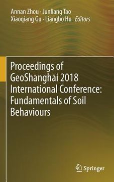 portada Proceedings of Geoshanghai 2018 International Conference: Fundamentals of Soil Behaviours (en Inglés)
