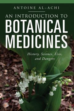 portada An Introduction to Botanical Medicines: History, Science, Uses, and Dangers (en Inglés)