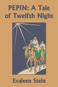 portada Pepin: A Tale of Twelfth Night (Yesterday's Classics) (in English)