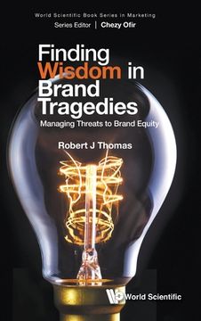 portada Finding Wisdom in Brand Tragedies: Managing Threats to Brand Equity (en Inglés)