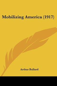 portada mobilizing america (1917) (en Inglés)