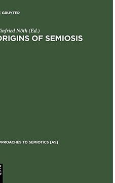 portada Origins of Semiosis: Sign Evolution in Nature and Culture (Approaches to Semiotics) (Approaches to Semiotics [As]) (en Inglés)
