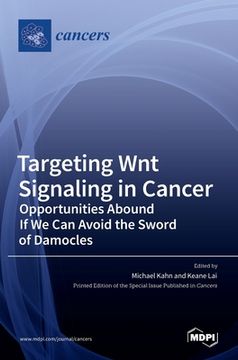 portada Targeting Wnt Signaling in Cancer: Opportunities Abound If We Can Avoid the Sword of Damocles (en Inglés)