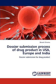 portada dossier submission process of drug product in usa, europe and india (en Inglés)