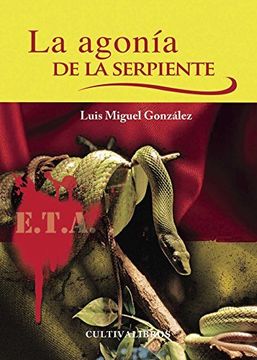 portada La Agonía De La Serpiente (spanish Edition)