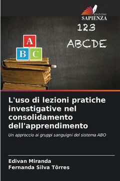 portada L'uso di lezioni pratiche investigative nel consolidamento dell'apprendimento (en Italiano)